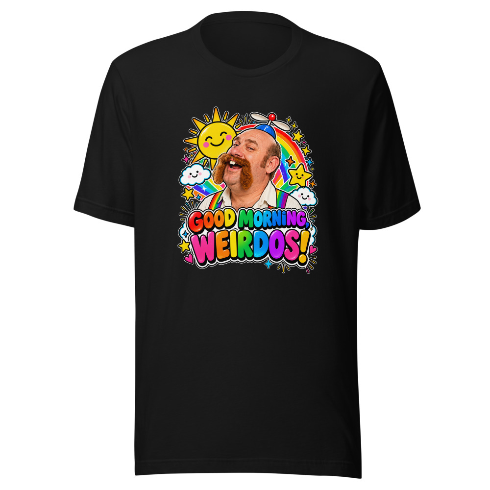 GOOD MORNING, WEIRDOS! Tee